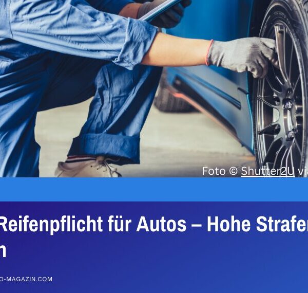 Neue Reifenpflicht für Autos – Hohe Strafen drohen